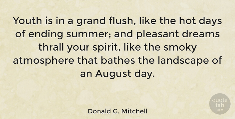 Donald G. Mitchell Quote About American Musician, Atmosphere, August, Days, Dreams: Youth Is In A Grand...