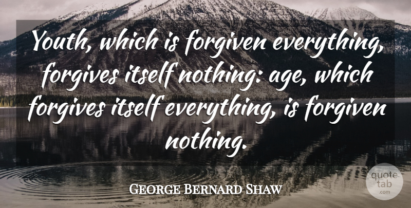 George Bernard Shaw Quote About Time, Forgiving, Age: Youth Which Is Forgiven Everything...