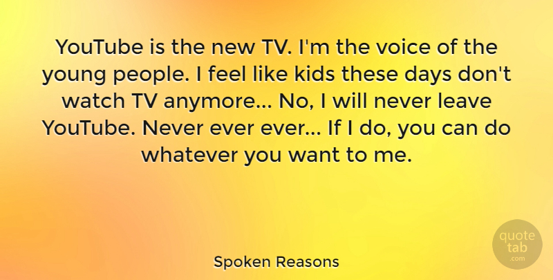 Spoken Reasons Quote About Kids, Tv, Watch, Whatever, Youtube: Youtube Is The New Tv...