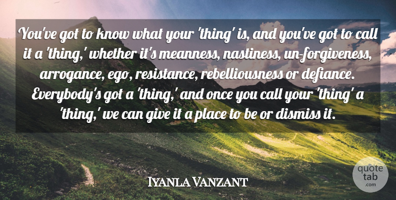 Iyanla Vanzant Quote About Giving, Ego, Arrogance: Youve Got To Know What...