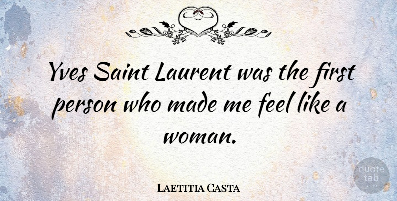 Laetitia Casta Quote About undefined: Yves Saint Laurent Was The...